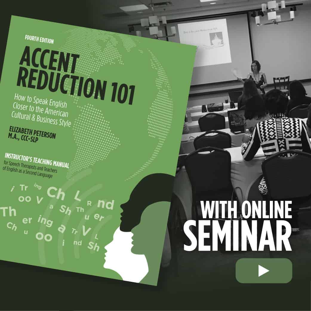 Accent Reduction 101 Live-Recorded Training Seminar and Instructors Manual for Teachers of Accent Reduction